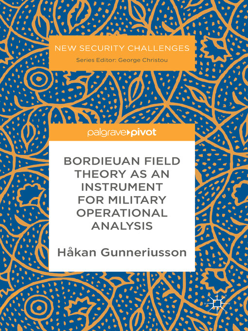 Title details for Bordieuan Field Theory as an Instrument for Military Operational Analysis by Håkan Gunneriusson - Available